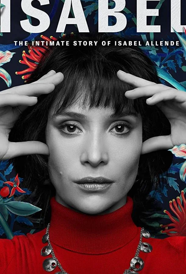 Смотреть Сериал Исабель: Частная жизнь писательнцы Исабель Альенде(2021) бесплатно